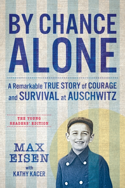 By Chance Alone (The Young Readers' Edition): A Remarkable True Story of Courage and Survival at Auschwitz
