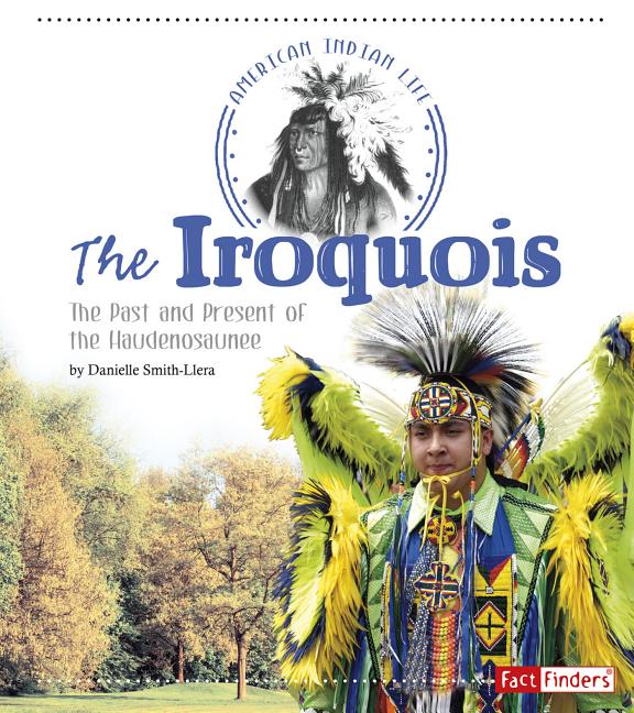 Iroquois, The: The Past and Present of the Haudenosaunee