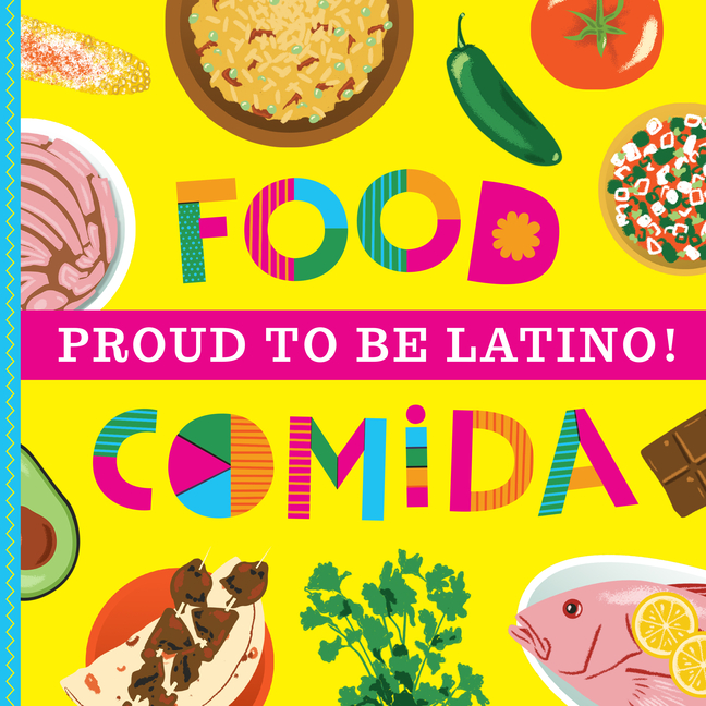 Proud To Be Latino: Food / Comida