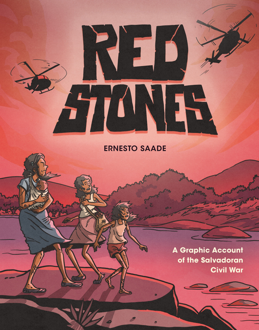 Red Stones: A Graphic Account of the Salvadoran Civil War