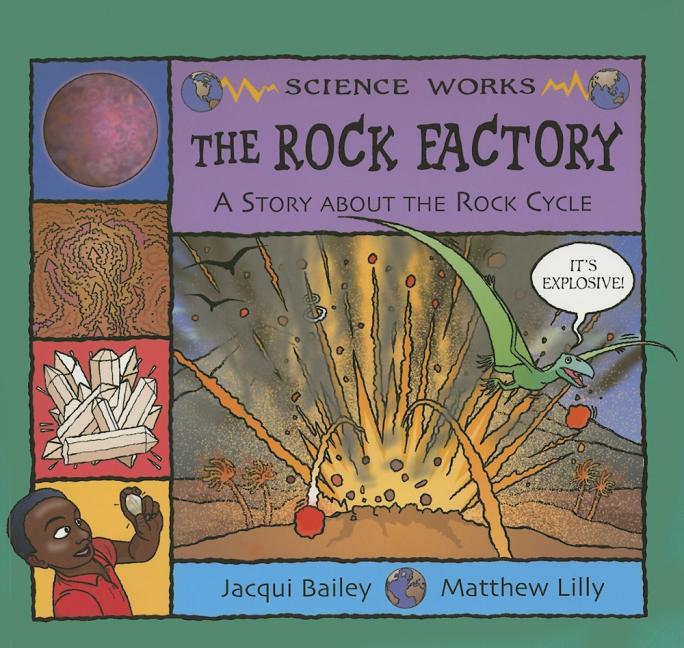 The Rock Factory: The Story about the Rock Cycle