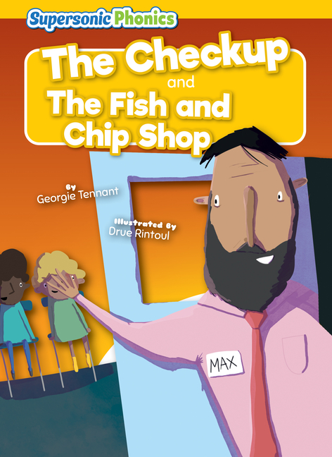 The Checkup and The Fish and Chip Shop