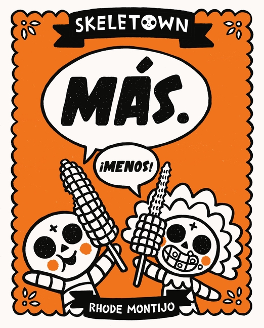 Skeletown: Más. ¡Menos!