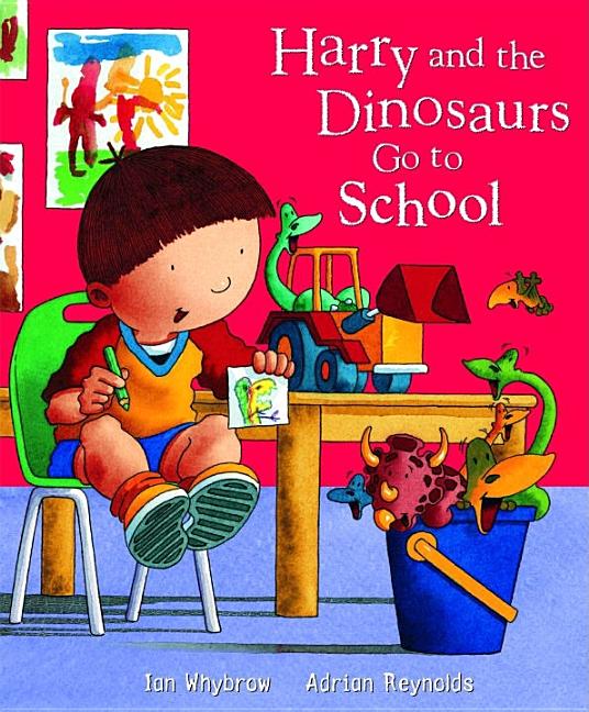 Harry and the Dinosaurs Go to School