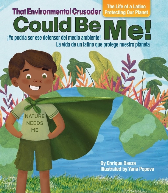 That Environmental Crusader Could Be Me! / ¡Yo podría ser ese defensor del medio ambiente!