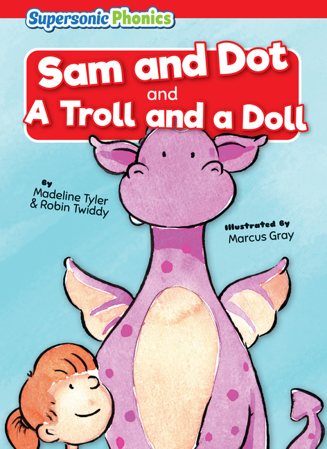 Sam and Dot and A Troll and a Doll