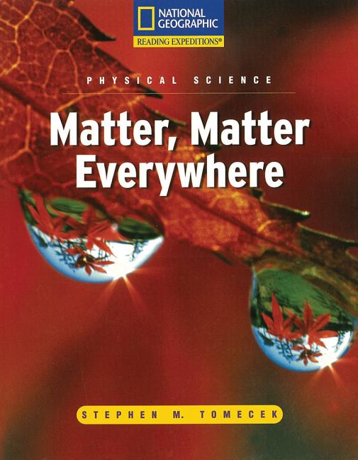 Matter, Matter Everywhere