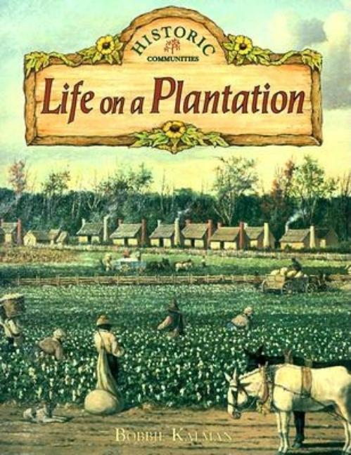 Life on a Plantation