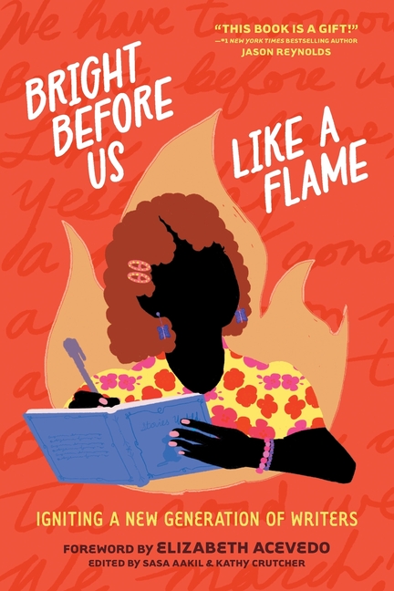 Bright Before Us Like a Flame: Igniting a New Generation of Writers