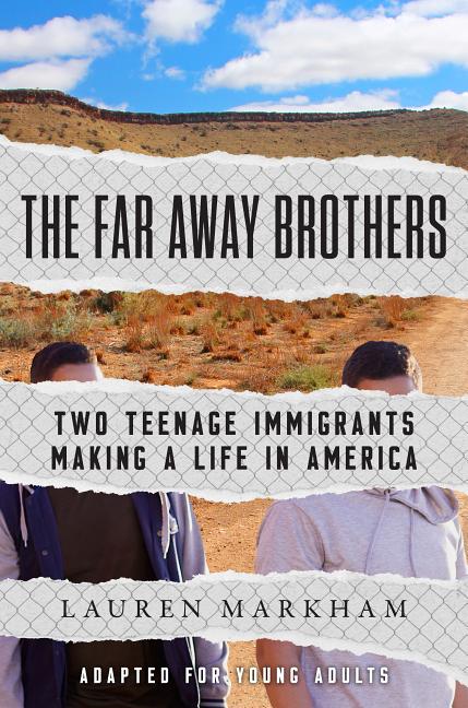 Far Away Brothers (Adapted for Young Adults), The: Two Teenage Immigrants Making a Life in America