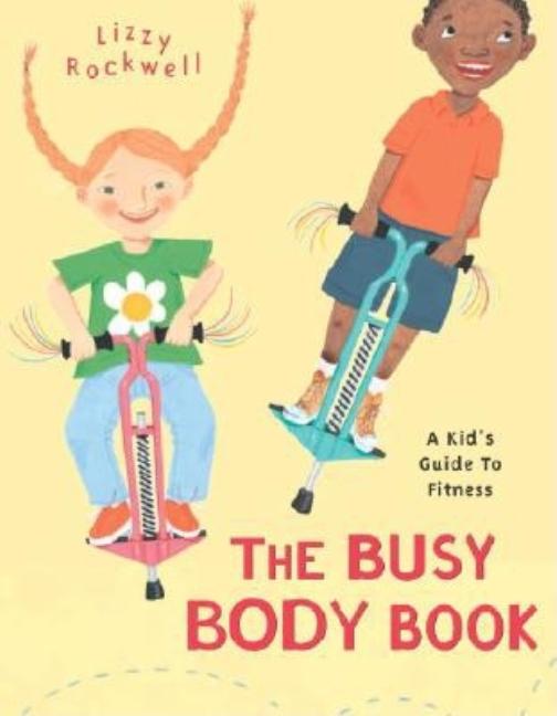 Busy Body Book, The: A Kid's Guide to Fitness