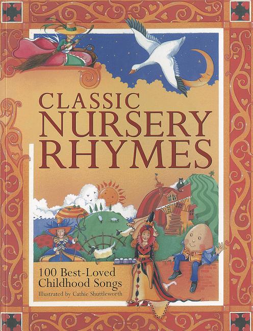 Classic Nursery Rhymes: 100 Best-Loved Childhood Songs