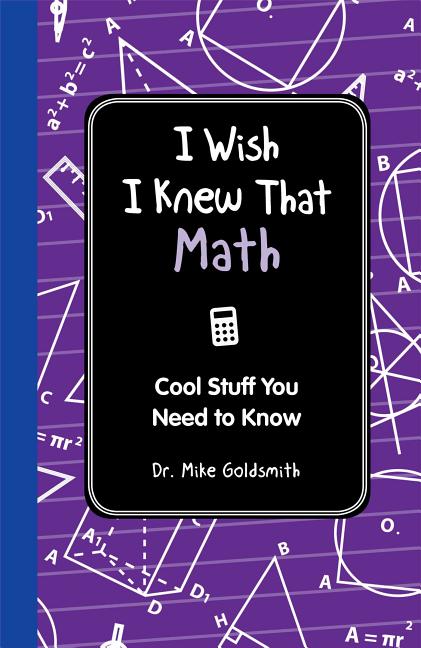 I Wish I Knew That: Math: Cool Stuff You Need to Know