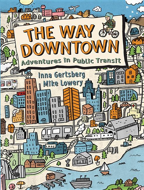 The Way Downtown: Adventures in Public Transit