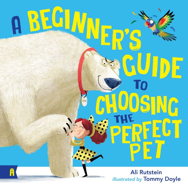 Beginner's Guide to Choosing the Perfect Pet, A