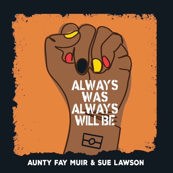 Always Was Always Will Be