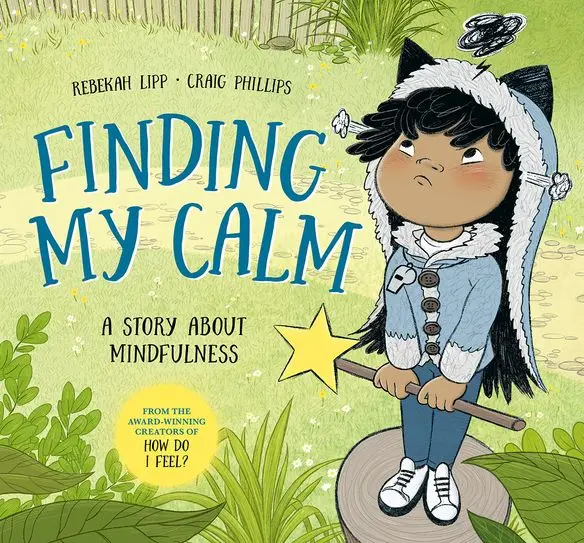 Finding My Calm: A Story about Mindfulness