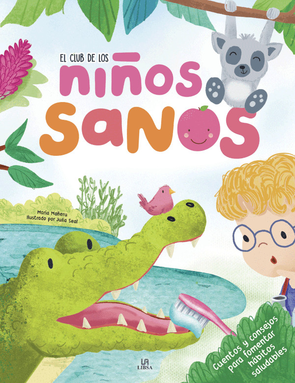 El club de los niños sanos: Cuentos y consejos para fomentar hábitos saludables