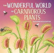 The Wonderful World of Carnivorous Plants