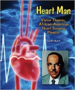 Heart Man: Vivien Thomas, African-American Heart Surgery Pioneer