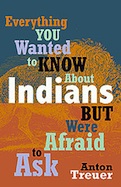 Everything You Wanted to Know About Indians But Were Afraid to Ask