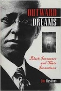 Outward Dreams: Black Inventors and Their Inventions
