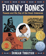 Funny Bones: Posada and His Day of the Dead Calaveras