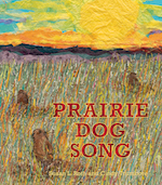 Prairie Dog Song: The Key to Saving North America's Grasslands