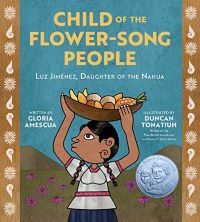 Child of the Flower-Song People: Luz Jiménez, Daughter of the Nahua Book Cover Image