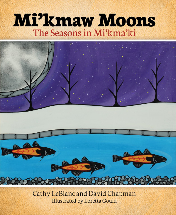 Mi'kmaw Moons: The Seasons in Mi'kma'ki