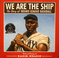 We Are the Ship: The Story of Negro League Baseball